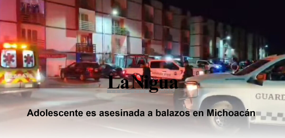 Adolescente es asesinada a balazos en Zamora, Michoacán