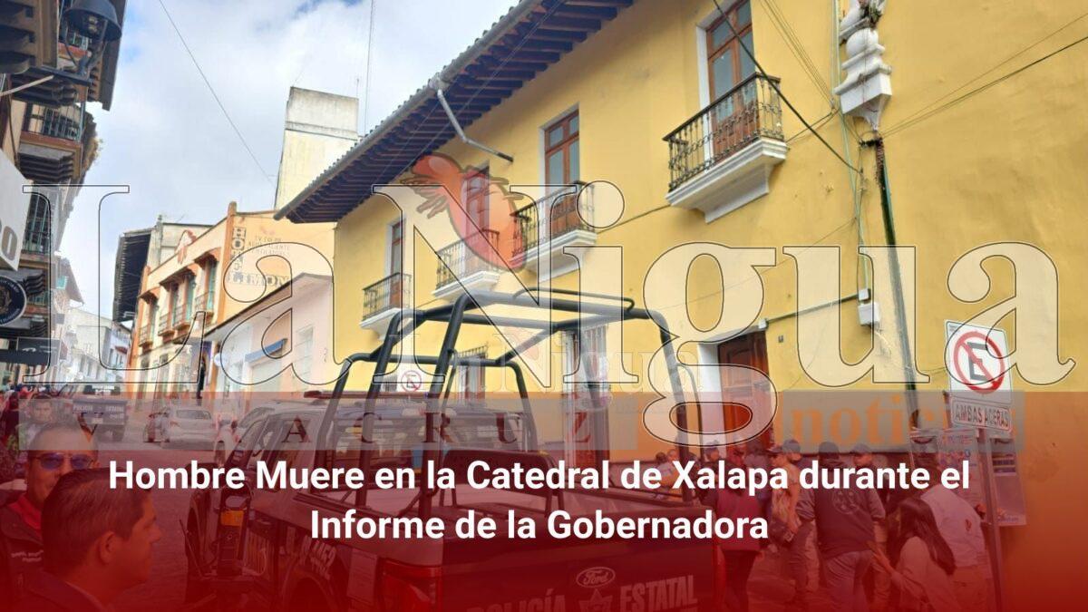 Hombre Muere en la Catedral de Xalapa durante el Informe de la Gobernadora