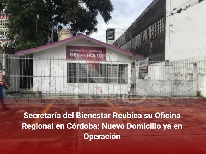 Secretaría del Bienestar Reubica su Oficina Regional en Córdoba: Nuevo Domicilio ya en Operación