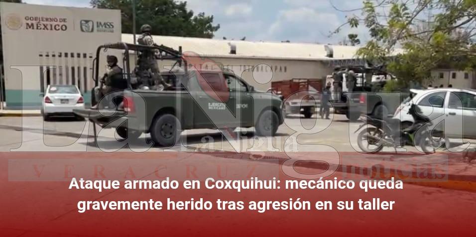 Ataque armado en Coxquihui: mecánico queda gravemente herido tras agresión en su taller