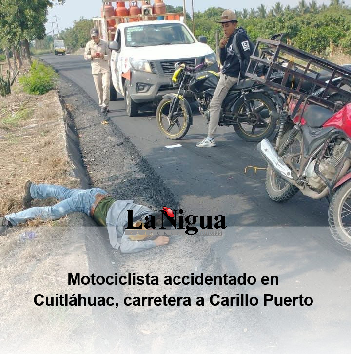Motociclista accidentado en Cuitláhuac, carretera a Carillo Puerto