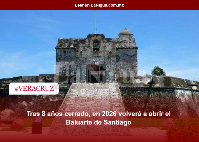 Tras 8 años cerrado, en 2026 volverá a abrir el Baluarte de Santiago