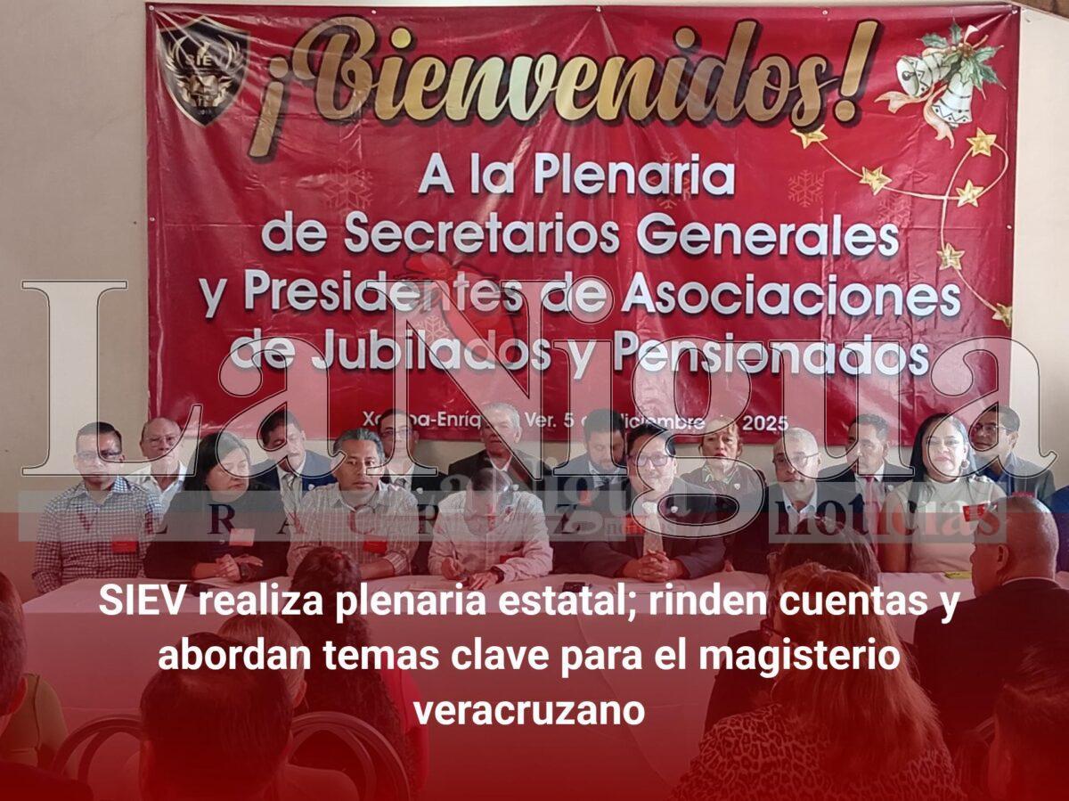 SIEV realiza plenaria estatal; rinden cuentas y abordan temas clave para el magisterio veracruzano