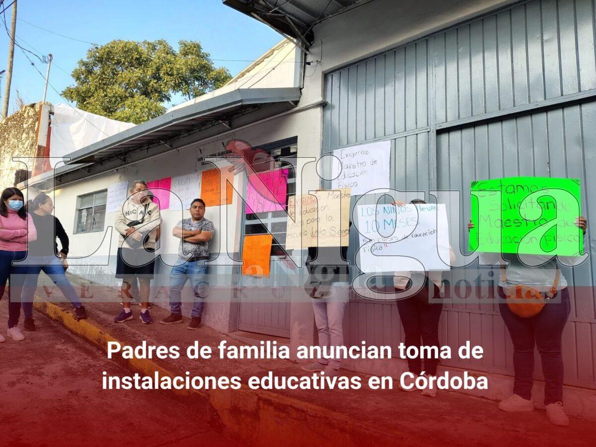 Padres de familia anuncian toma de instalaciones educativas en Córdoba