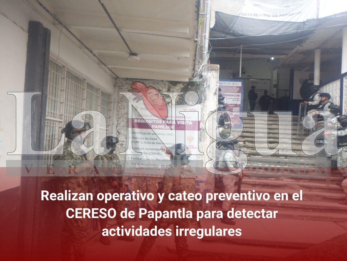 Realizan operativo y cateo preventivo en el CERESO de Papantla para detectar actividades irregulares