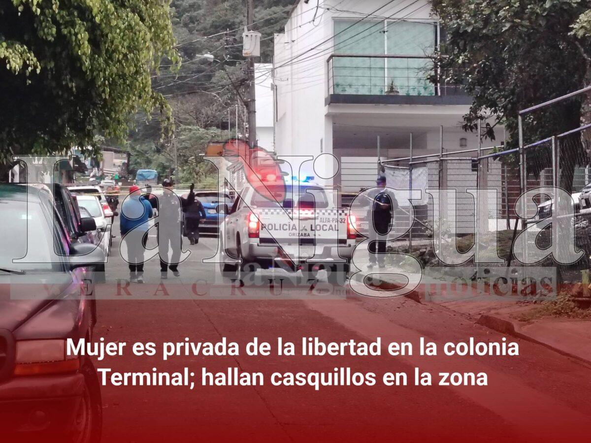 Mujer es privada de la libertad en la colonia Terminal; hallan casquillos en la zona