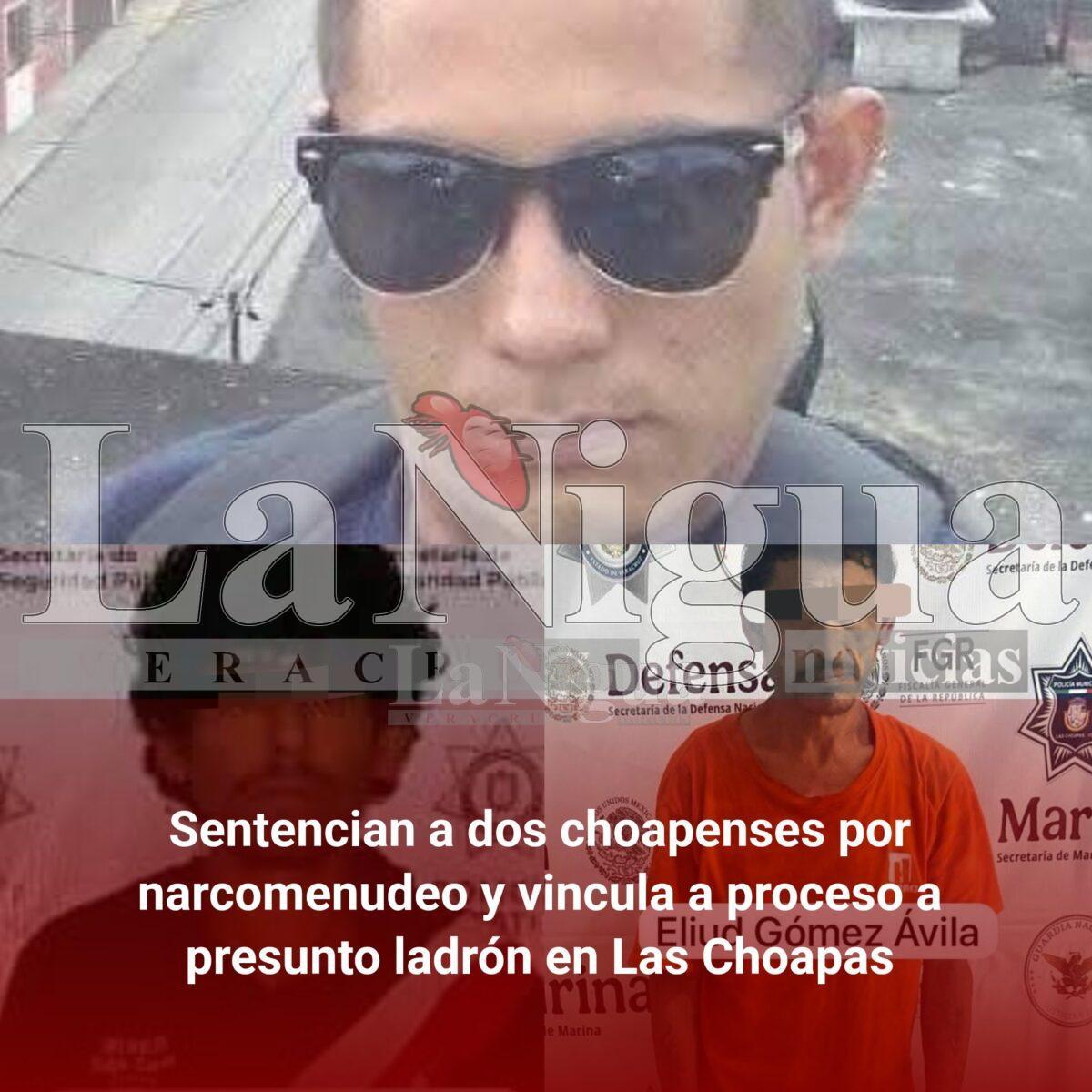 Sentencian a dos choapenses por narcomenudeo y vincula a proceso a presunto ladrón en Las Choapas
