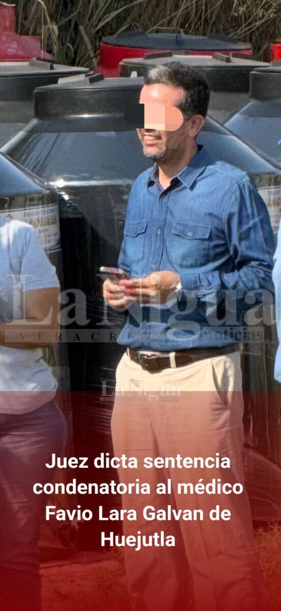 Juez dicta sentencia condenatoria al médico Favio Lara Galvan de Huejutla