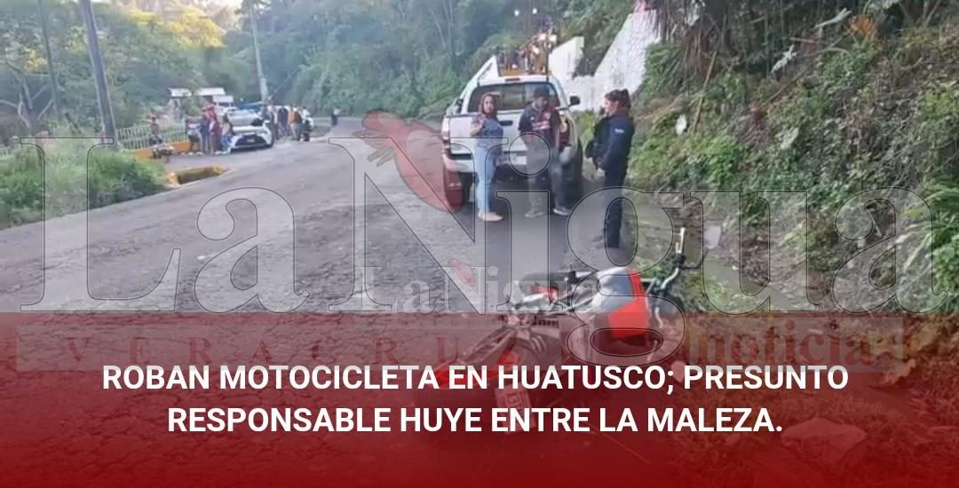 ROBAN MOTOCICLETA EN HUATUSCO; PRESUNTO RESPONSABLE HUYE ENTRE LA MALEZA.