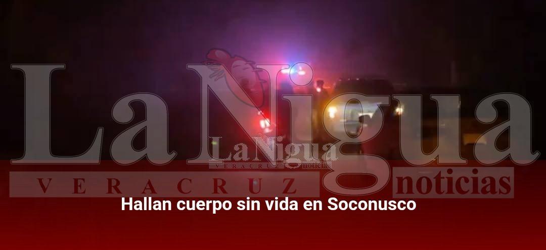Hallan cuerpo sin vida en Soconusco