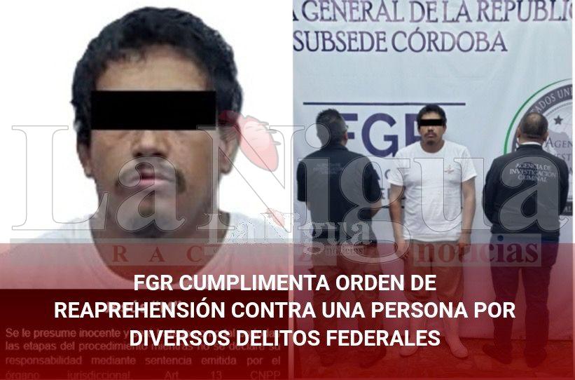 FGR CUMPLIMENTA ORDEN DE REAPREHENSIÓN CONTRA UNA PERSONA POR DIVERSOS DELITOS FEDERALES