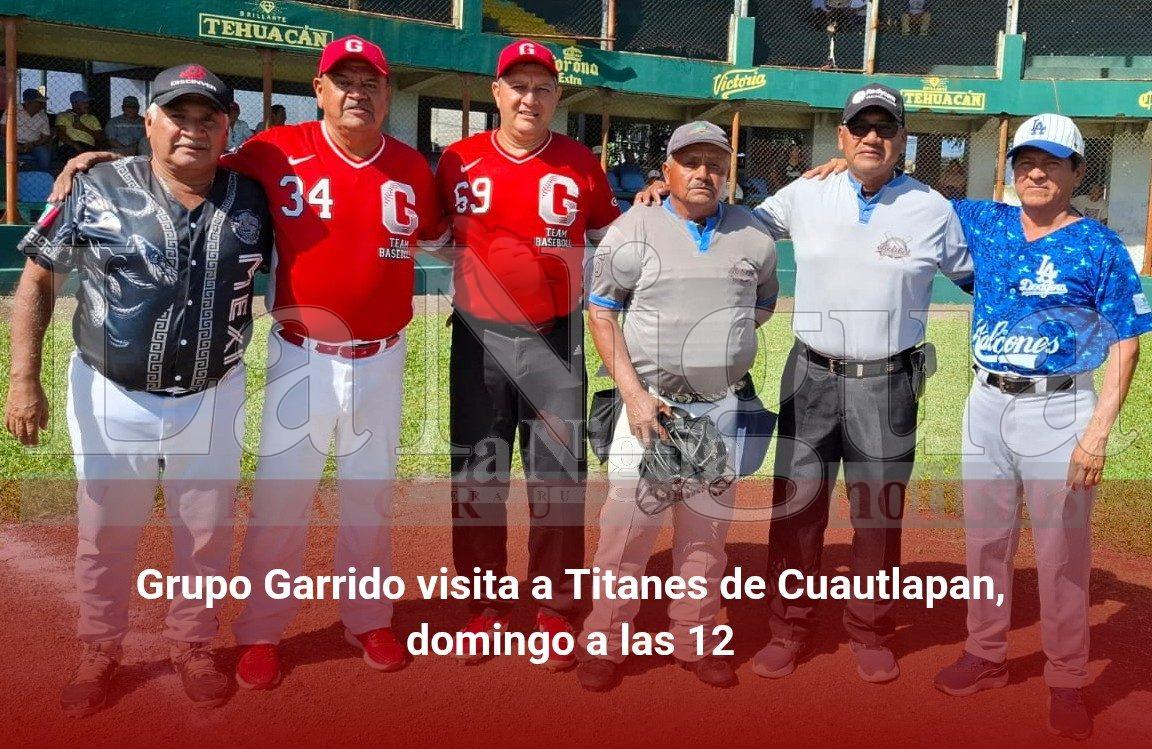 Grupo Garrido visita a Titanesde Cuautlapan, domingo a las 12