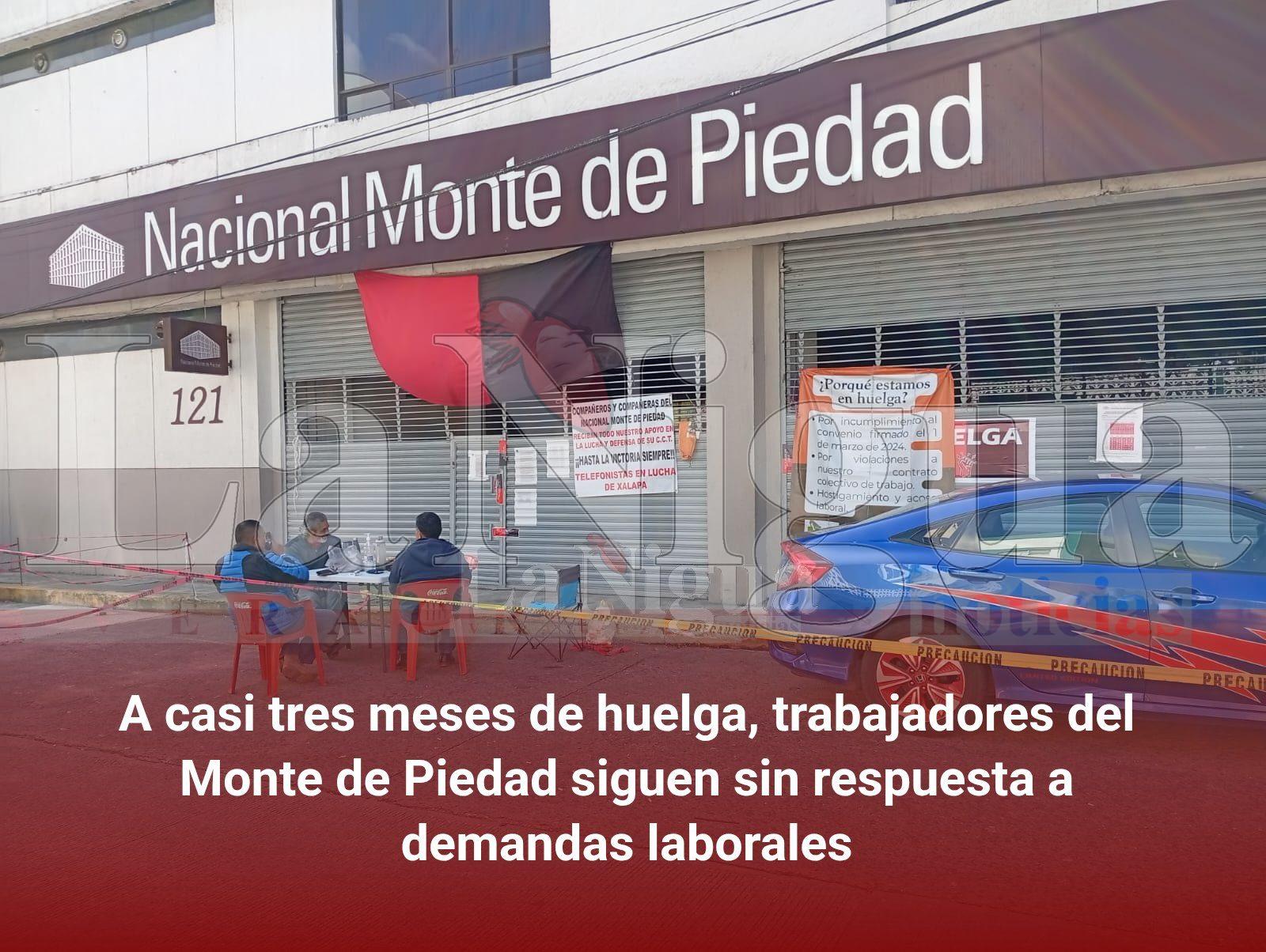 A casi tres meses de huelga, trabajadores del Monte de Piedad siguen sin respuesta a demandas laborales