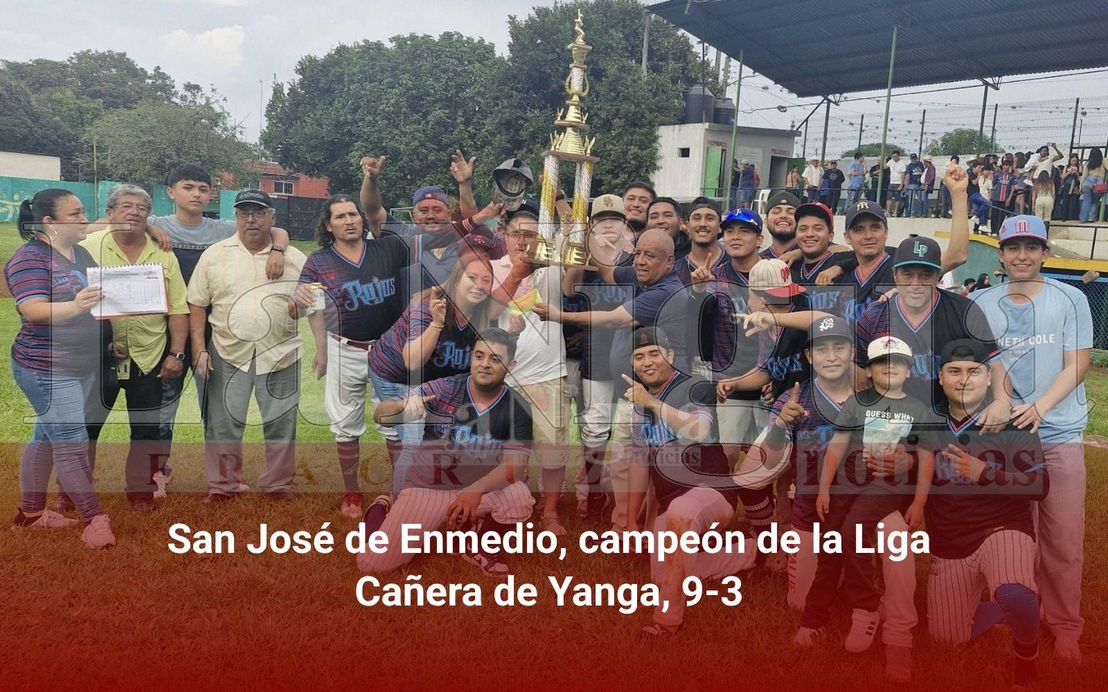 San José de Enmedio, campeónde la Liga Cañera de Yanga, 9-3