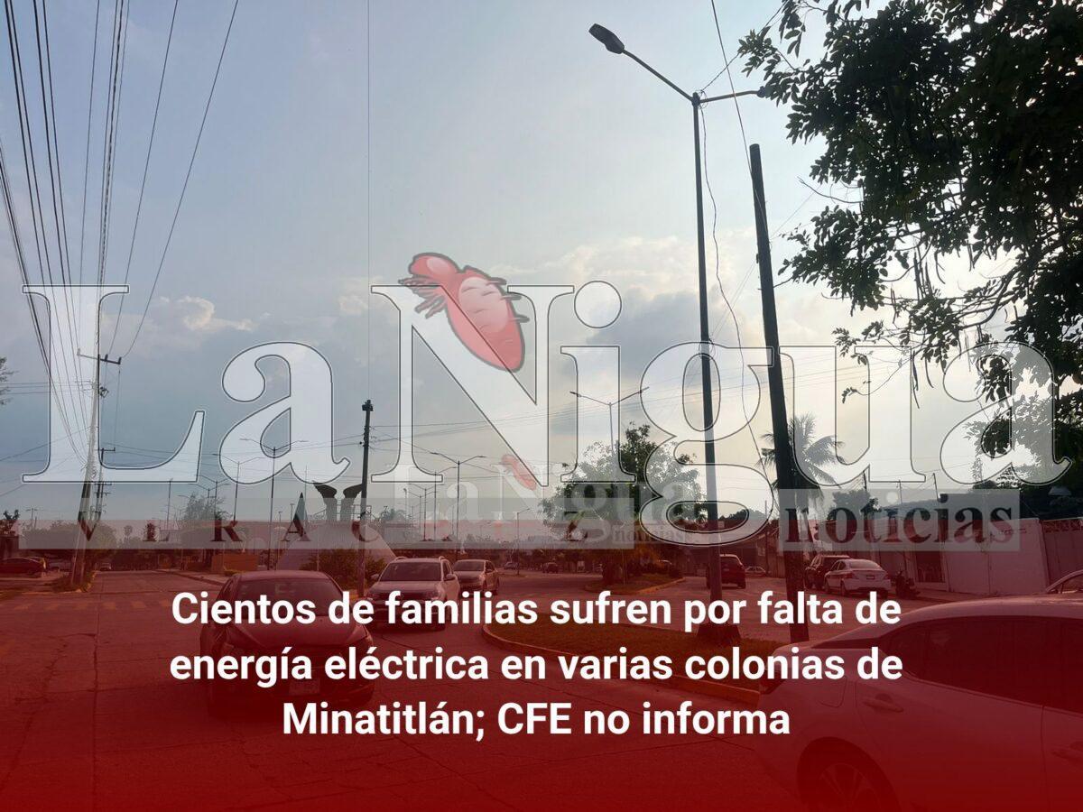 Cientos de familias sufren por falta de energía eléctrica en varias colonias de Minatitlán; CFE no informa