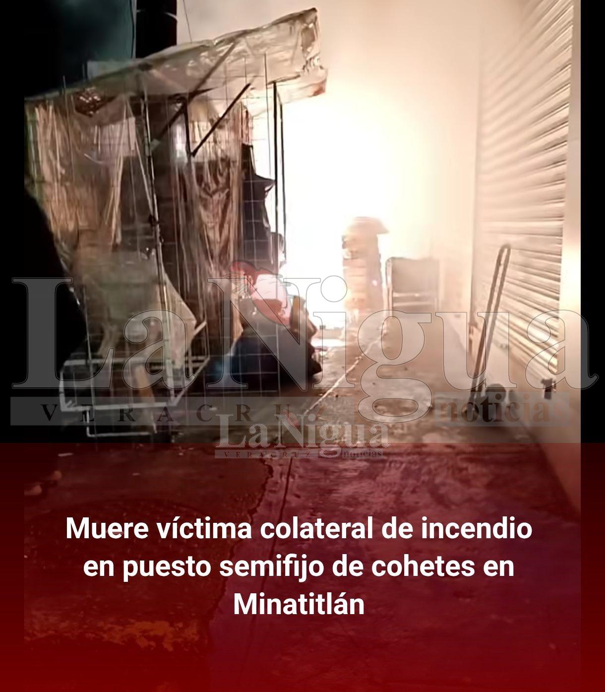 Muere víctima colateral de incendio en puesto semifijo de cohetes en Minatitlán