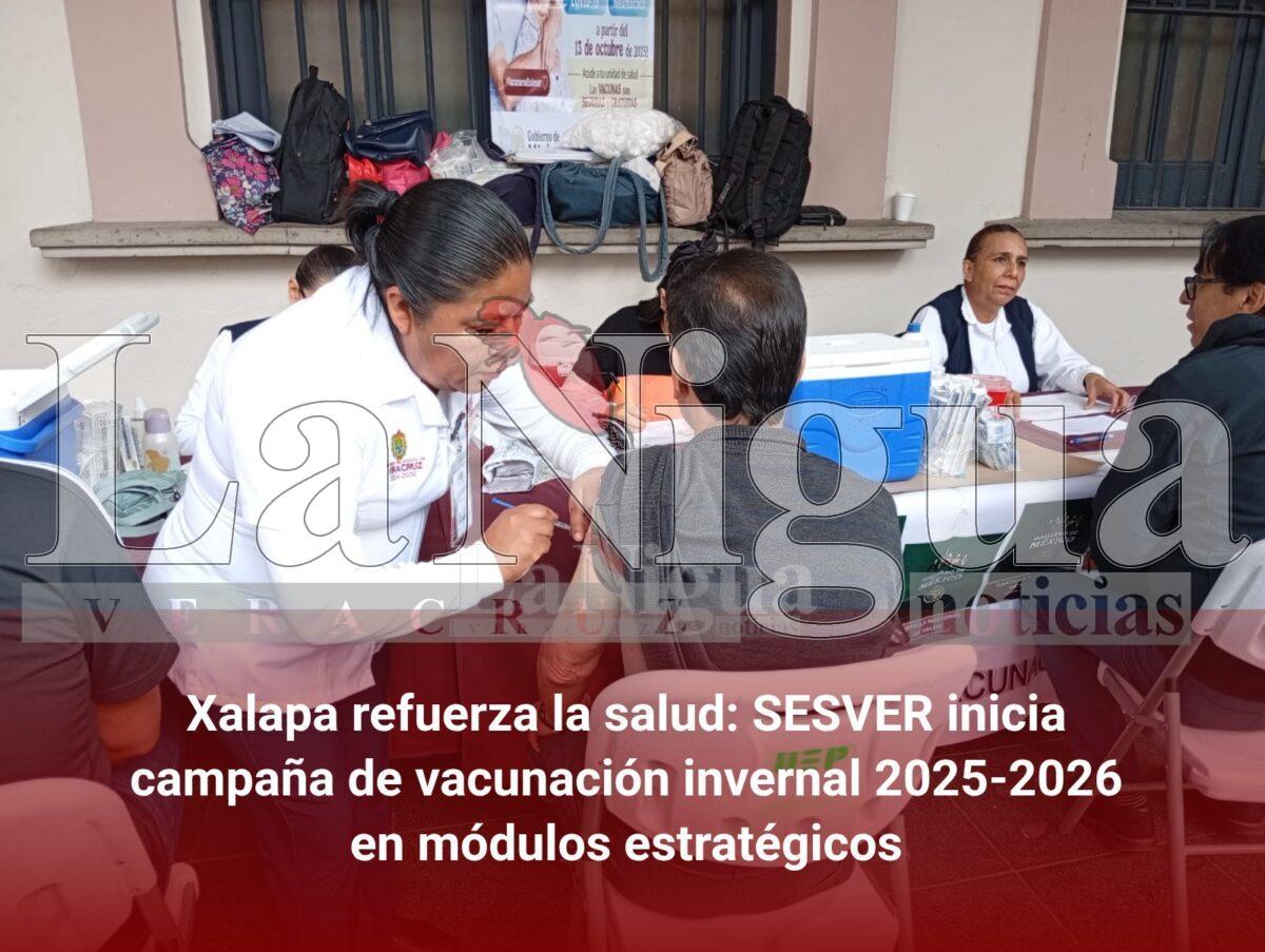 Xalapa refuerza la salud: SESVER inicia campaña de vacunación invernal 2025-2026 en módulos estratégicos