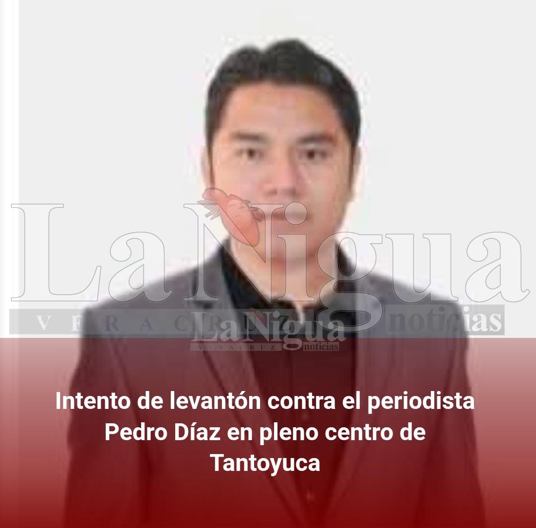 Intento de levantón contra el periodista Pedro Díaz en pleno centro de Tantoyuca