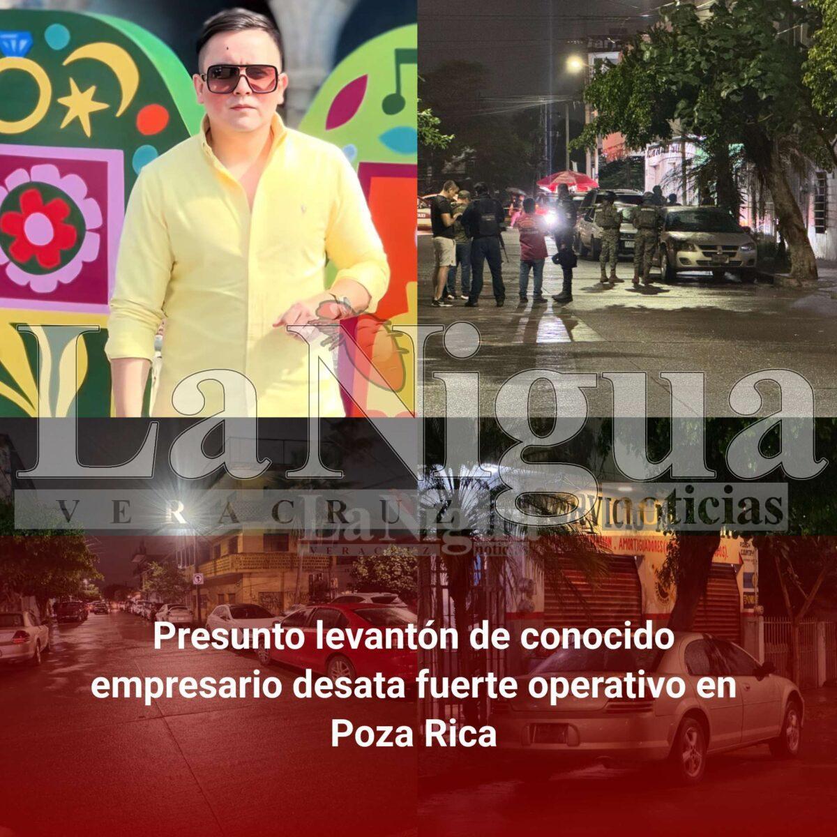 Presunto levantón de conocido empresario desata fuerte operativo en Poza Rica