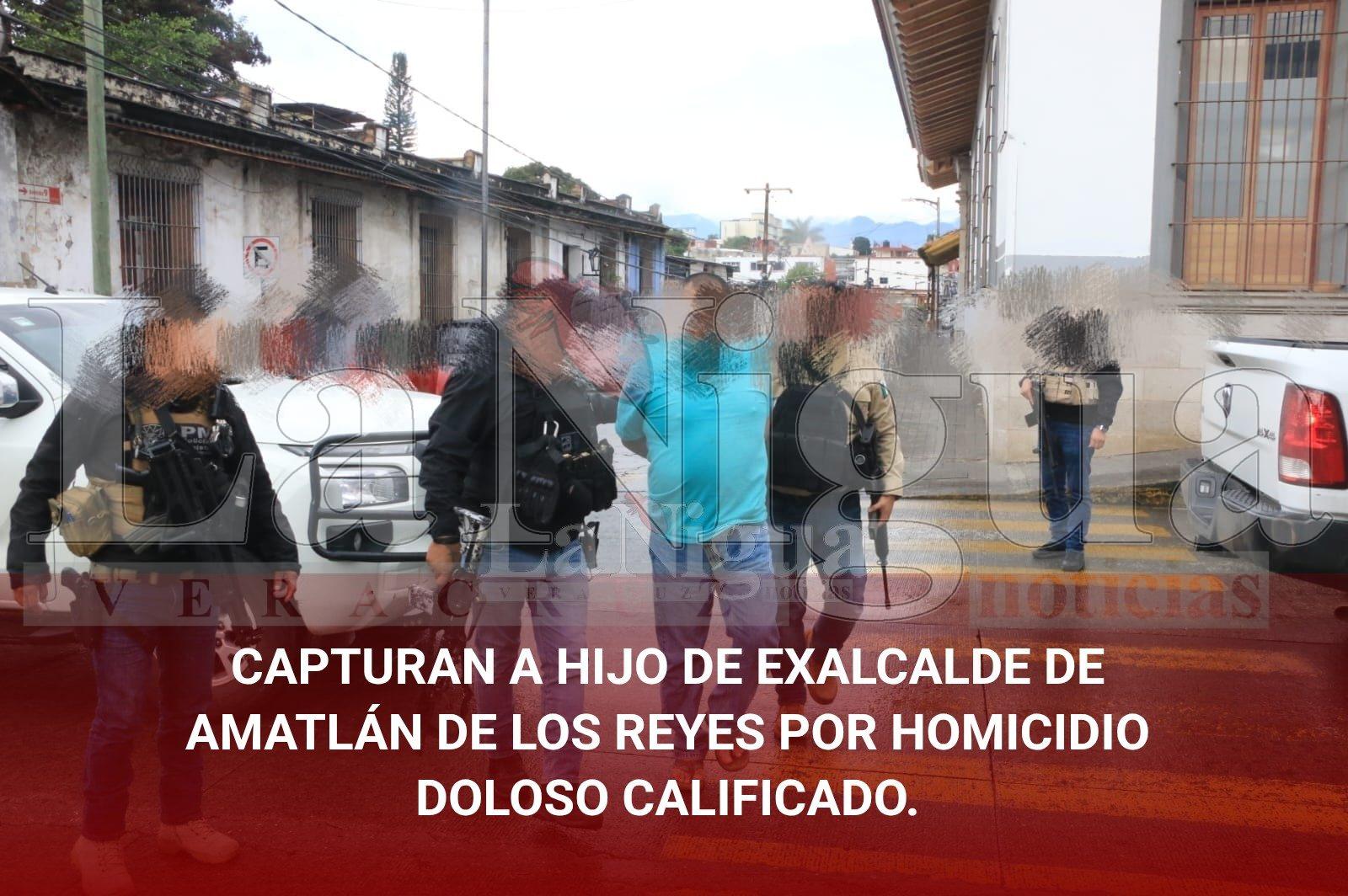 CAPTURAN A HIJO DE EXALCALDE DE AMATLÁN DE LOS REYES POR HOMICIDIO DOLOSO CALIFICADO.