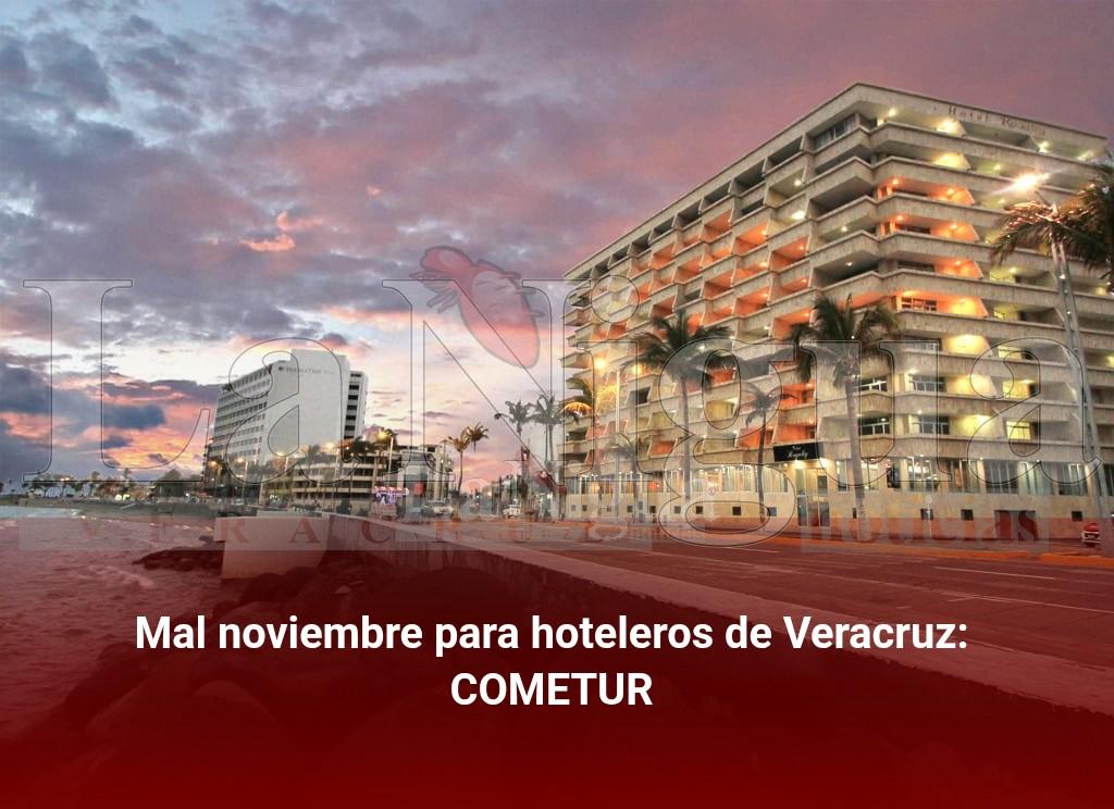 Mal noviembre para hoteleros de Veracruz: COMETUR