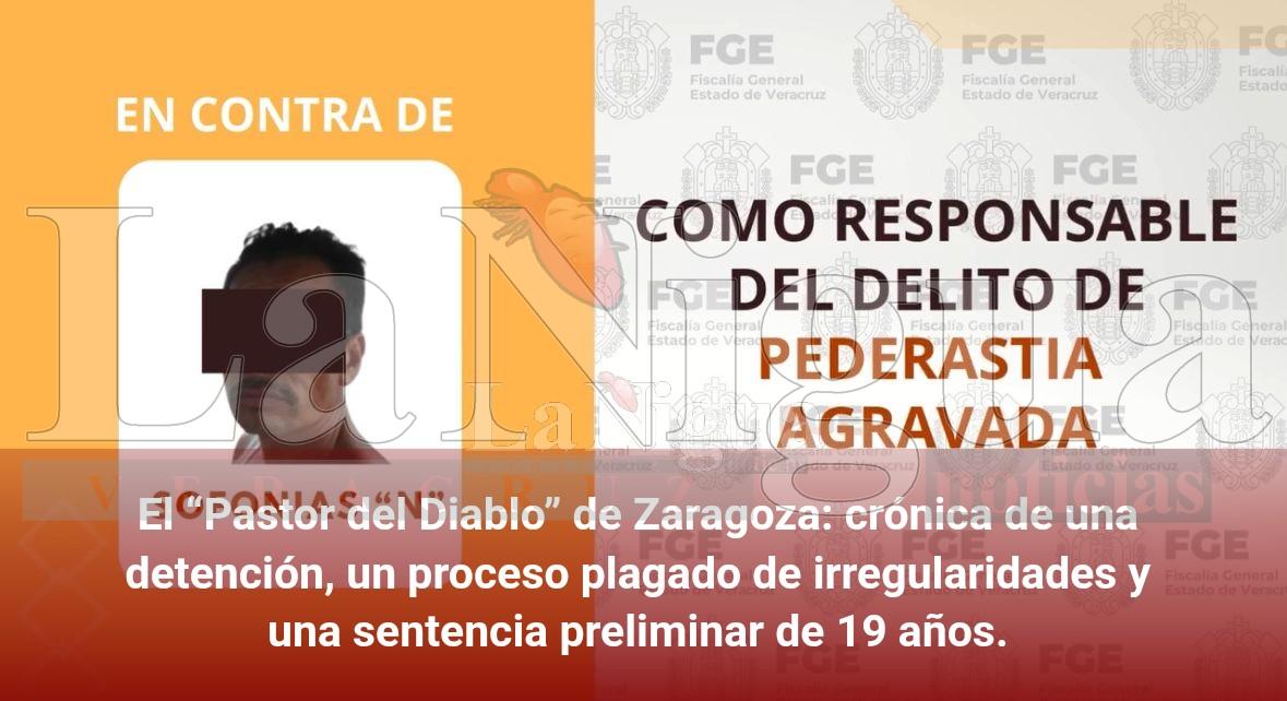 El “Pastor del Diablo” de Zaragoza: crónica de una detención, un proceso plagado de irregularidades y una sentencia preliminar de 19 años.