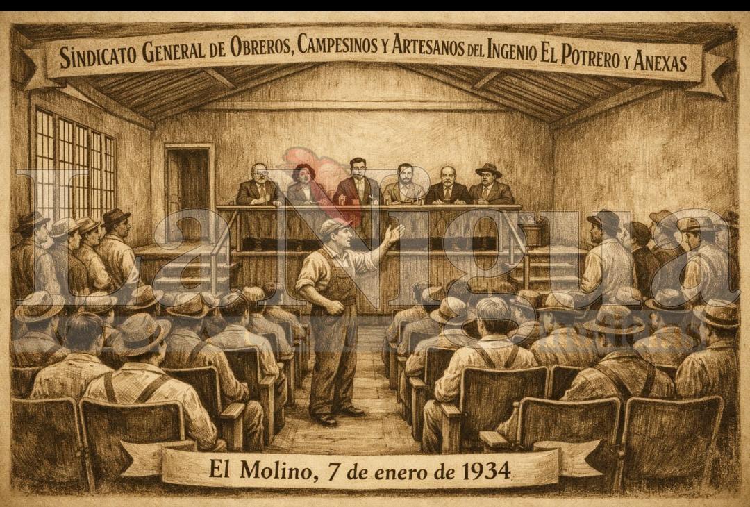 UN DIA COMO HOY: Constitución del Sindicato General de Obreros, Campesinos y Artesanos del Ingenio El Potrero y Anexas.