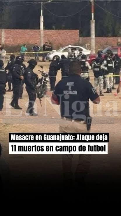 Masacre en Salamanca, Guanajuato: ataque armado en campo de fútbol deja 11 muertos