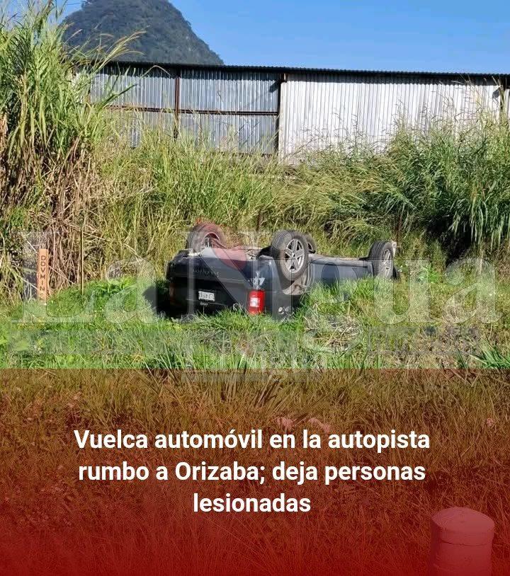 Vuelca automóvil en la autopista rumbo a Orizaba; deja personas lesionadas